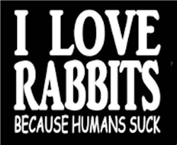 I Love Rabbits Because Humans Suck  Decal/Sticker