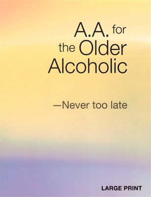 A.A. General Service Conference-approved literature - AA For the Older Alcoholic  - Never Too Late Soft Cover Book