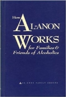 How Al-Anon Works - For Families and Friends of Alcoholics Soft Cover Book