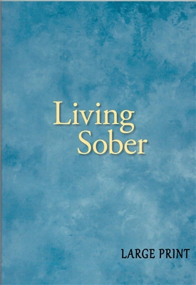 Living Sober LARGE PRINT Softcover Book