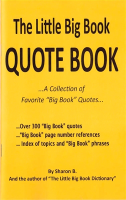 AA Little Big Book Quote Book - collection of over 300 Alcoholics Anonymous Big Book quotes with page references