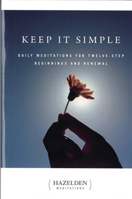 Keep It Simple - Daily Meditations For 12-Step Beginnings and Renewal