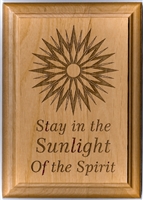 5" x 7" Laser Engraved Sunlight of the Spirit, Alder wood Plaque