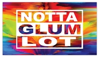Refrigerator Magnet | A Recovery Emporium Design "Notta Glum Lot" on an explosively colorful abstract background