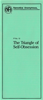 NA Pamphlet 12 - The Triangle of Self-Obsession NA Pamphlet