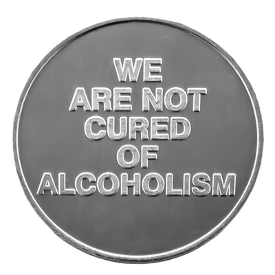 We Are Not Cured of Alcoholism AA Coin