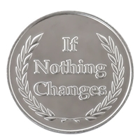 If Nothing Changes Aluminum Coin