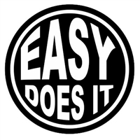 3" diameter - Easy Does It - Black and White Sticker