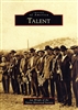 Images of America - Talent by Jan Wright of the Talent Historical Society