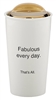 That's All - Fabulous Every Day. 10 oz Travel Mug