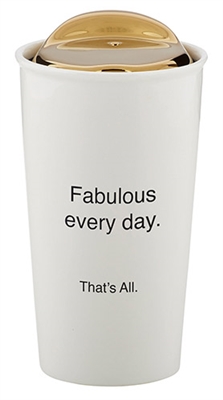 That's All - Fabulous Every Day. 10 oz Travel Mug