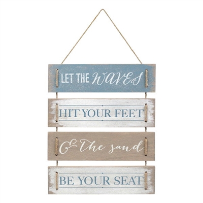 Let The Waves Hit Your Feet And The Sand Be Your Seat - Plank Board Hanging Sign