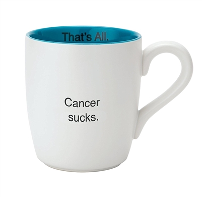 That's All Mug - Cancer Sucks - 16oz