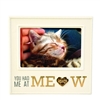 You Had Me At MEOW! 


Holds 4 x 6 Photo
