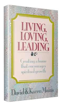 Living, Loving, Leading by David and Karen Mains