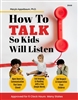 How to Talk so Kids Will Listen | Getting Kids to Hear You