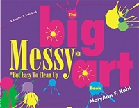 The Big Messy Art Book for Early Childhood Development