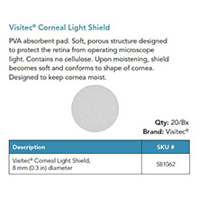 Visitec Corneal Light Shield, 8 mm (.3 in) diameter. MFID: 581062