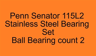 Penn Senator 115L2 (newer) 115L, 115L-LH Stainless Steel Bearing Set, ABEC357.