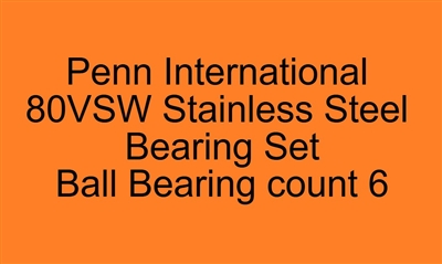 Penn International  80VSW 80VSWS Stainless Steel Bearing Set, ABEC357, Penn International 80, 80S, 80SW, 80VSW, 80W replacement bearings.