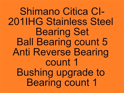 Shimano Citica CI-201IHG Citica 200, 201, 200HG, 201HG Stainless Steel Bearing Set, ABEC357.