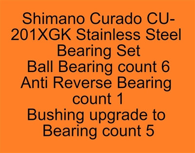 Shimano Curado CU-201XGK Curado 200HGK, 201HGK, 200XGK, 201XGK Stainless Steel Bearing Set, ABEC357.
