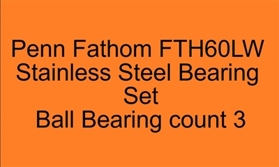 Penn Fathom Level Wind FTH60LW FTH40LW Stainless Steel Bearing Set, ABEC357.