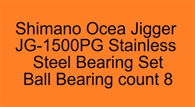 Shimano Ocea Jigger JG-1500PG Stainless Steel Bearing Set, ABEC357.