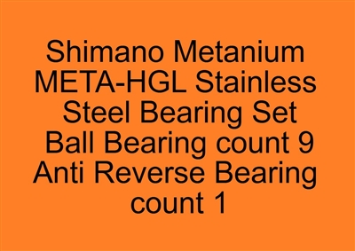 Set of 10 Super Tune bearings, Shimano Metanium META-HGL Metanium 100HG, 101HG, 100XG, 101XG (23) Stainless Steel Bearing Set, ABEC357.
