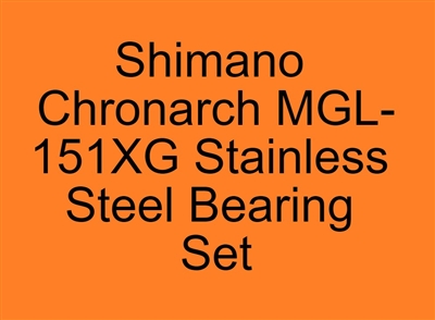 Shimano Chronarch MGL-151XG Stainless Steel Bearing Set, ABEC357.