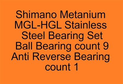 Shimano Metanium MGL-HGL Stainless Steel Bearing Set, ABEC357.