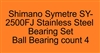 Shimano Symetre SY-2500FJ Stainless Steel Bearing Set, ABEC357.