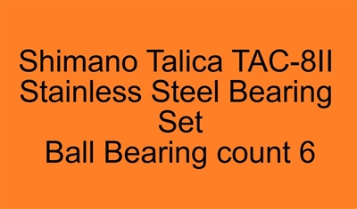 Shimano Talica TAC-8II TALICA 8, 10, TALICA 2 SPEED 8II, 10II Stainless Steel Bearing Set, ABEC357.