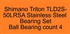 Shimano Triton TLD2S-50LRSA Stainless Steel Bearing Set, ABEC357.