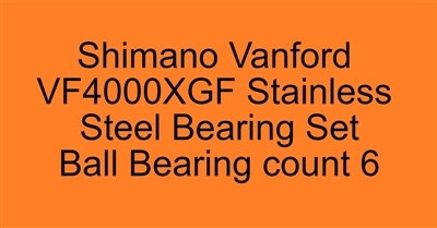 Shimano Vanford VF4000XGF Vanford 4000F, 4000MHGF, 4000XGF, C5000XGF (20) Stainless Steel Bearing Set, ABEC357.