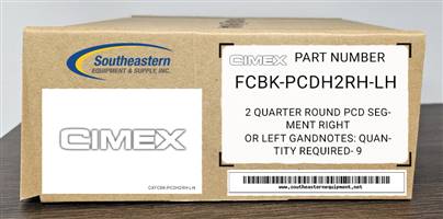 Cimex OEM Part # FCBK-PCDH2RH-LH 2 Quarter Round Pcd Segment Right
Or Left Gand (for DF/HD 48)
