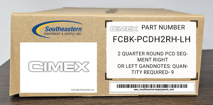 Cimex OEM Part # FCBK-PCDH2RH-LH 2 Quarter Round Pcd Segment Right
Or Left Gand (for DF/HD 48)