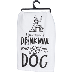 Drink Wine and Pet My Dog Kitchen Towel