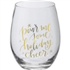 Pour Me Some Holiday Cheer Stemless