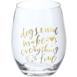 Dogs & Wine Make Everything Fine Wine Glass
