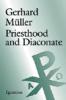 Priesthood and Diaconate by Gerhard MÃ¼ller 