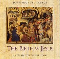John Michael Talbot: The Birth of Jesus CD