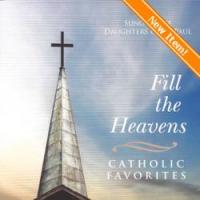 Fill the Heavens: Catholic Favorites CD