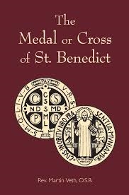 The Medal or Cross of St. Benedict by Rev. Martin Veth, O.S.B.