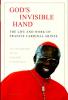 God's Invisible Hand--The Life and Work of Francis Cardinal Arinze