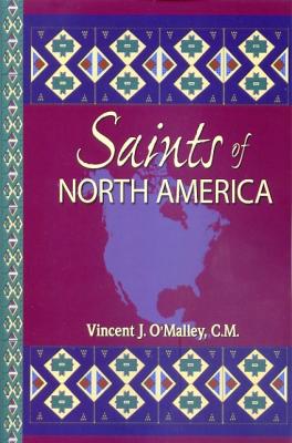 Saints of North America by Vincent J. O'Malley, C.M. - Saint Book