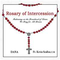 Rosary of Intercession: Meditating on the Priesthood of Christ, We Pray for All Priests Dana CD
