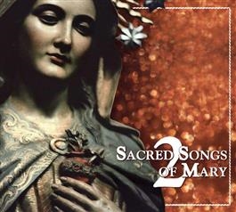 Sacred Songs of Mary 2