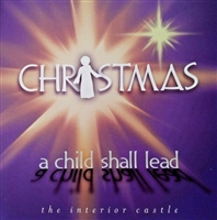 Christmas A Child Shall Lead, The Interior Castle CD