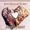 John Michael Talbot - Simple Heart CD